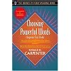 Choosing Powerful Words: Eloquence That Works (Part of the Essence of Public Speaking Series)