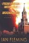 From Russia With Love and Moonraker (James Bond)