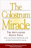 cover of The Colostrum Miracle: The Anti-Aging Super Food