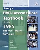  : Mosby's EMT-Intermediate Textbook for the 1985 National Standard Curriculum: Revised Edition