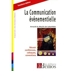 La Communication �v�nementielle : R�ussir conf�rences, colloques, conventions