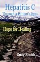 Hepatitis C Through a Patient's Eyes; Hope for Healing