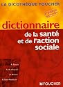 Dictionnaire de la sant&eacute; et de l'action sociale