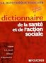 Dictionnaire de la sant� et de l'action sociale