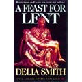A Feast for Lent: Reflections on Easter for Every Day in Lent