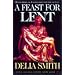A Feast for Lent: Reflections on Easter for Every Day in Lent