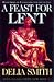 A Feast for Lent: Reflections on Easter for Every Day in Lent