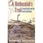 On Methuselah's Trail: Living Fossils and the Great Extinctions by  Peter Douglas Ward