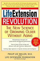 The Life Extension Revolution: The New Science of Growing Older Without Aging