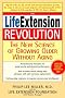 The Life Extension Revolution: The New Science of Growing Older Without Aging