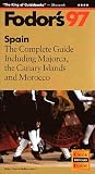 Spain '97: The Complete Guide Including Majorca, the Canary Islands and Morocco (Fodor's Spain)