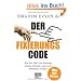 Der Fixierungscode: Was wir �ber das Internet wissen m�ssen, wenn wir �berleben wollen