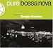 Pure Bossa Nova