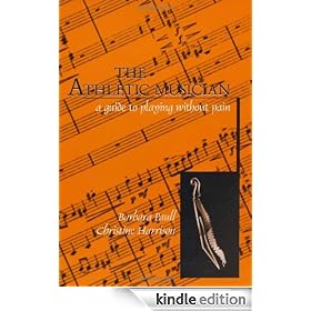 The Athletic Musician: A Guide to Playing Without Pain