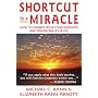 Shortcut to a Miracle: How to Change Your Consciousness and Transform Your Life