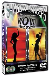 Shadow Dancers, Wow Factor - Flip Your Screens - Vertical