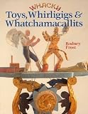 Books on Wooden House item: Whacky Toys, Whirligigs & Whatchamacallits