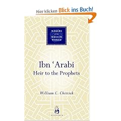 Ibn 'Arabi: Heir to the Prophets (Makers of the Muslim World)