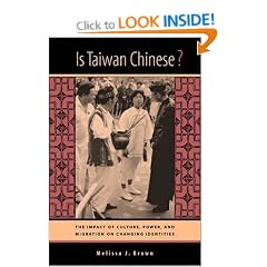 Is Taiwan Chinese?: The Impact of Culture, Power, and Migration on Changing Identities (Berkeley Series in Interdisciplinary Studies of China)