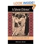 Is Taiwan Chinese?: The Impact of Culture, Power, and Migration on Changing Identities (Interdisciplinary Studies of China, 2)