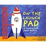 On the Launch Pad: A Counting Book About Rockets (Know Your Numbers)
