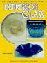 Collector's Encyclopedia of Depression Glass (13th ed)