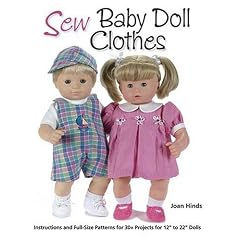 Sew Baby Doll Clothes: Instructions and Full-size Patterns for 30+ Projects for 12