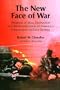 The New Face of War : Weapons of Mass Destruction & the Revitalization of America's Transoceanic Military Strategy
