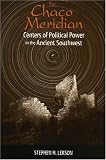The Chaco Meridian: Centers of Political Power in the Ancient Southwest