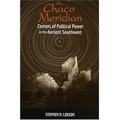 The Chaco Meridian: Centers of Political Power in the Ancient Southwest