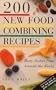 200 New Foods Combining Recipes