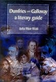 Dumfries and Galloway : a literary guide