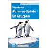 Die 50 besten Warm-up-Spiele f�r Gruppen