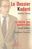 DOSSIER KADAR (LE) : LA VRIT DES SOUTERRAINS