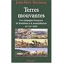 Terres mouvantes : Les Campagnes fran�aises du f�odalisme � la mondialisation (1150-1850)