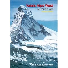 Valais Alps West, Switzerland: Alpine Club Selected Climbs