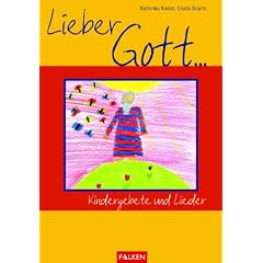 Lieber Gott... Kindergebete und Lieder