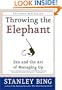 Throwing the Elephant : Zen and the Art of Managing Up