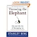 Throwing the Elephant : Zen and the Art of Managing Up