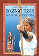 Bogenschie�en. Der abendl�ndische Weg