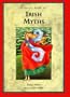 A Little Book of Irish Myths (Little Irish bookshelf)