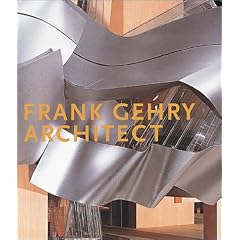 Frank Gehry, Architect: The Art of Architecture (Guggenheim Museum Publications)