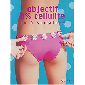 Objectif 0% cellulite en 6 semaines