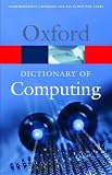 A Dictionary of Computing (Oxford Paperback Reference),
John Daintith