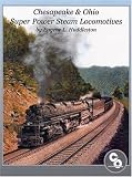 Chesapeake & Ohio Super Power Steam Locomotives