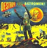 Destroy All Astromen!!