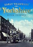 Early tramways in Yorkshire : a golden age