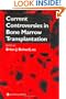 Current Controversies in Bone Marrow Transplantation (Current Clinical Oncology)