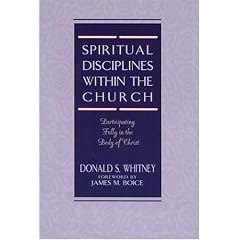 Spiritual Disciplines within the Church: Participating Fully in the Body of Christ