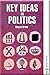 Key Ideas in Politics